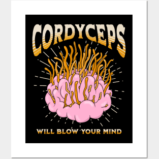 Cordyceps will blow your mind Posters and Art